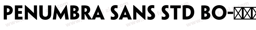 Penumbra sans std Bo字体转换